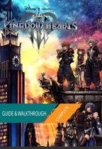 Kingdom Hearts 3 + ReMind DLC: The Complete Guide & Walkthrough