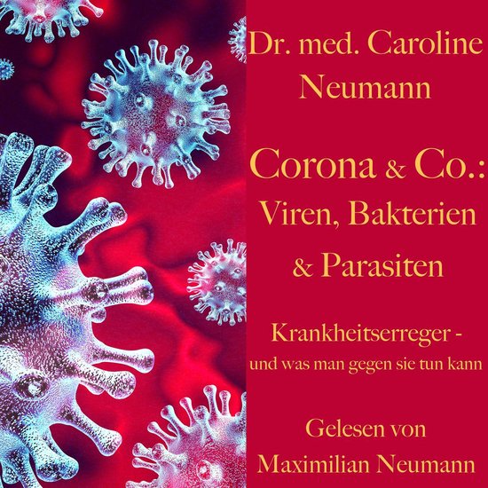 Dr. Caroline Neumann: Corona & Co.: Viren, Bakterien und Par ... - cover