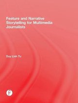 Feature and Narrative Storytelling for Multimedia Journalists