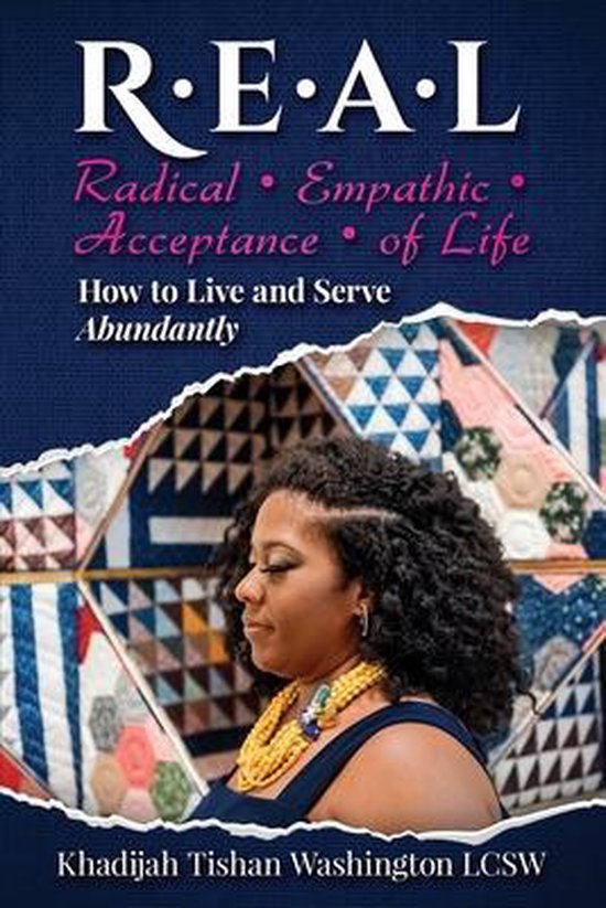 R.E.A.L Radical Empathic Acceptance of Life; How to Live and ... - cover