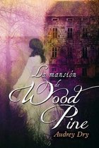 La mansion de Wood Pine