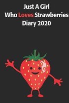 Just A Girl Who Loves Strawberries Diary 2020