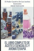 El Libro Completo De Aceites Esenciales Y Aromaterapia