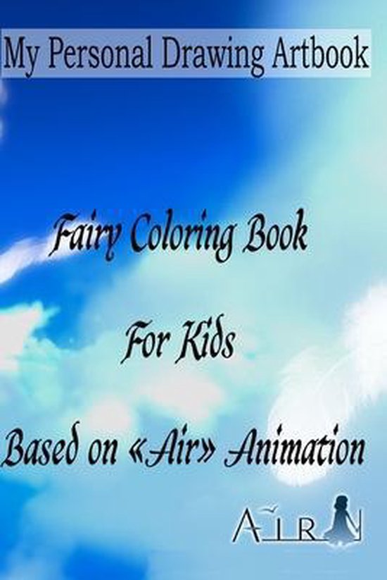 My Personal Drawing Artbook Fairy Coloring Book for Kids Based on