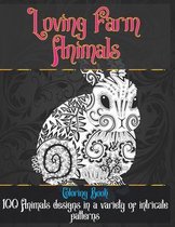 Loving Farm Animals - Coloring Book - 100 Animals designs in a variety of intricate patterns