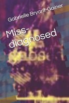 Miss-diagnosed