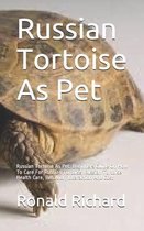 Russian Tortoise As Pet: Russian Tortoise As Pet