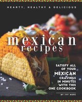 Hearty, Healthy & Delicious Mexican Recipes