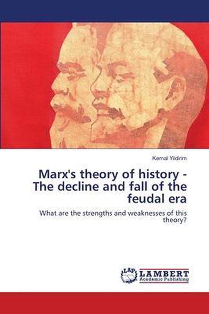 Marx's theory of history - The decline and fall of the feudal era - Kemal Yildirim