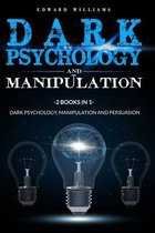 Dark Psychology and Manipulation: 2 Books in 1