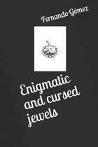 Enigmatic and cursed jewels