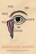 You Do Not Have To Be Good