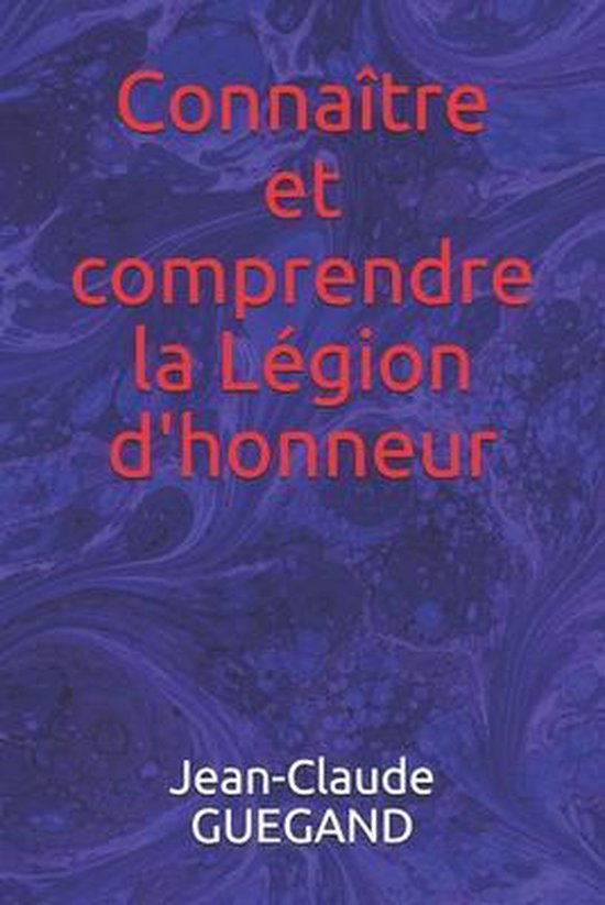 Connaître et comprendre la Légion d'honneur - cover