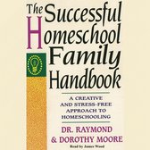 Successful Homeschool Family Handbook, The
