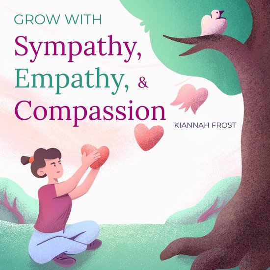 Grow with Sympathy, Empathy, & Compassion - cover