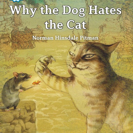 Why the Dog Hates the Cat, Norman Hinsdale Pitman 9791156806516