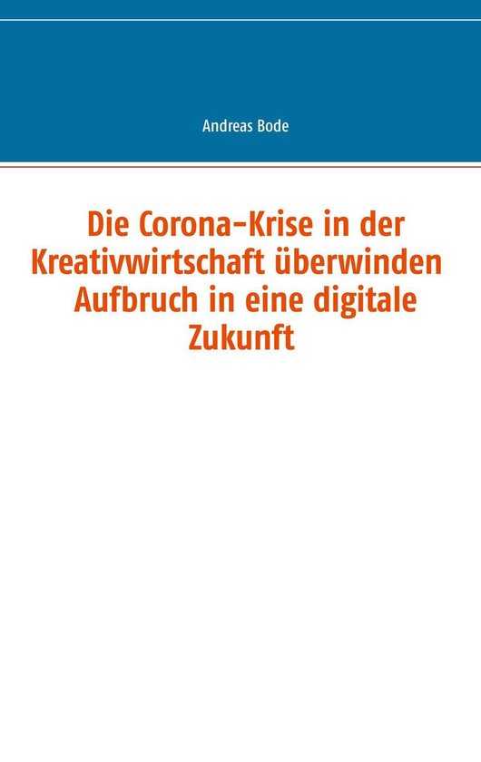 Die Corona-Krise in der Kreativwirtschaft überwinden - Aufb ... - cover