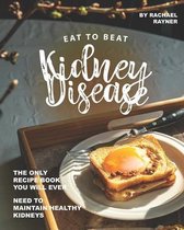 Eat to Beat Kidney Disease