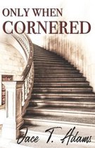 Only When Cornered