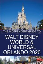 The Independent Guide to Walt Disney World and Universal Orlando-The Independent Guide to Walt Disney World and Universal Orlando 2020