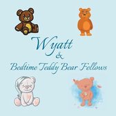 Wyatt & Bedtime Teddy Bear Fellows