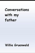 Conversations with my father