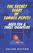 The Secret Diary of Samuel Pepys, aged ten & three quarters