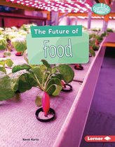 Searchlight Books (Tm) -- Future Tech-The Future of Food