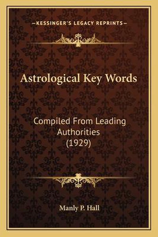 Astrological Key Words, Manly P Hall | 9781169829992 | Boeken | bol