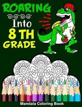 Roaring Into 8th Grade Mandala Coloring Book