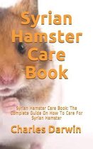 Syrian Hamster Care Book: Syrian Hamster Care Book