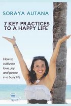 7 Key Practices to a Happy Life