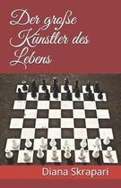 Der grosse Kunstler des Lebens