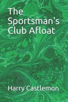 The Sportsman's Club Afloat