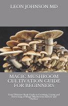 Magic Mushroom Cultivation Guide for Beginners