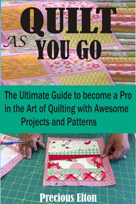 QUILT AS YOU GO (ebook), Precious Elton 1230005747801 Boeken