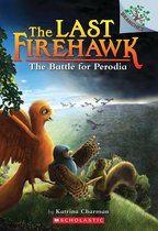 The Last Firehawk 6 - The Battle for Perodia: A Branches Book (The Last Firehawk #6)