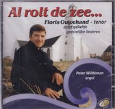 Al rolt de zee - Floris Ouwehand zingt geestelijke liederen - Peter Wildeman bespeelt het orgel