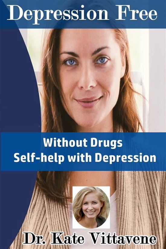 DepressionFree, Without Drugs Selfhelp with Depression (ebook), Dr