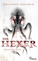 Hexer-Saga von Bestseller-Autor Wolfgang Hohlbein 1 - Der Hexer - Die Spur des Hexers