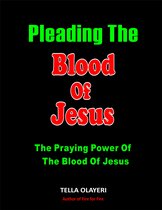 Praying the Blood of Jesus 1 - Pleading The Blood Of Jesus