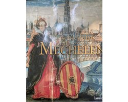 De geschiedenis van Mechelen