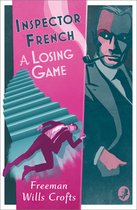 Inspector French 18 - Inspector French: A Losing Game (Inspector French, Book 18)