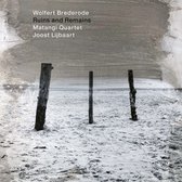 Wolfert Brederode, Joost Lijbaart & Matangi String Quartet - Ruins And Remains (CD)
