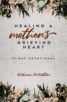 Healing a Mother's Grieving Heart