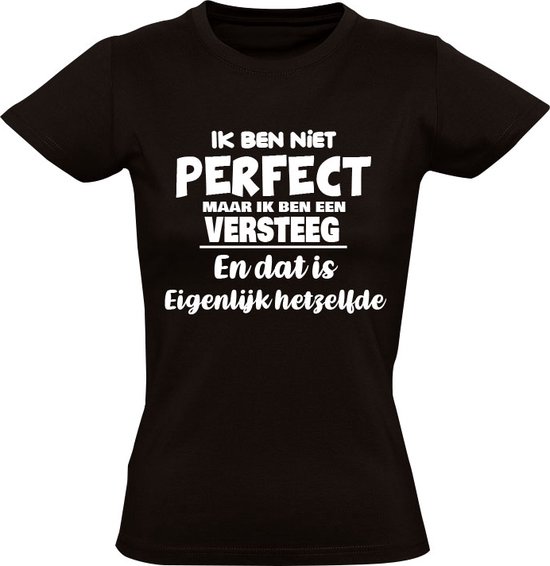 Ik ben niet perfect maar ik ben een Versteeg en dat is eigenlijk hetzelfde Dames T-shirt | achternaam | jarig | verjaardag | naam | grappig | Zwart