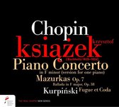 Chopin: Piano Concerto In F Minor. 4 Mazurkas. Ballade / Kurpinsky: Fugue Et Coda
