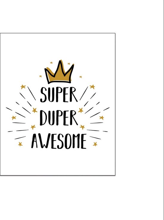 PosterDump - Super duper awesome teksten - Baby / kinderkamer poster - Teksten / motivatie poster - 42x29,7cm / A3