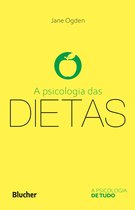 A Psicologia de Tudo - A psicologia das dietas