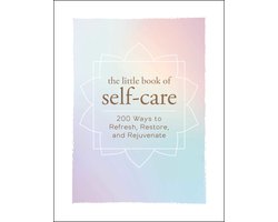 Omslag van The Little Book of SelfCare 200 Ways to Refresh, Restore, and Rejuvenate Little Books